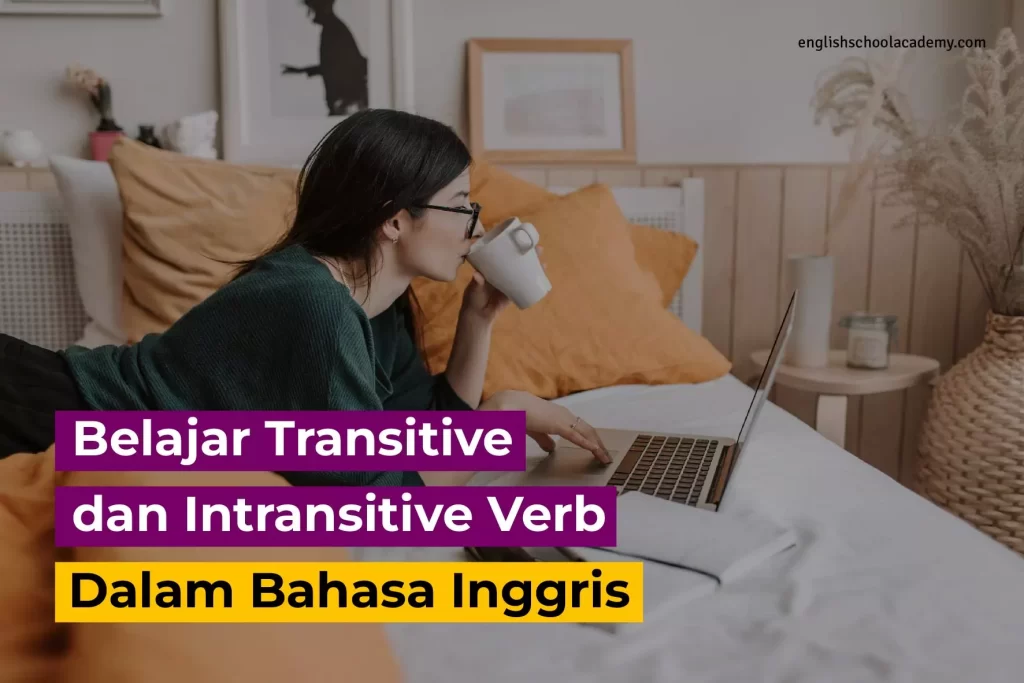 Belajar Transitive dan Intransitive Verb Dalam Bahasa Inggris